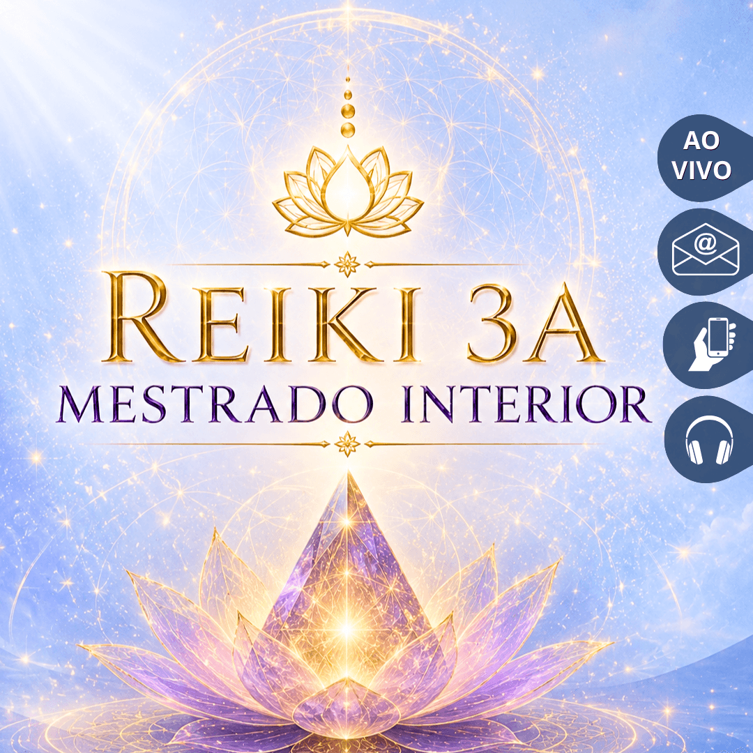 CURSO DE REIKI 3A: Mestrado Interior - Dia 18/06 – 14:00 às 19:00h.