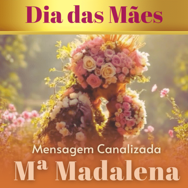 Mensagem para o Dia das Mães - Maria Madalena