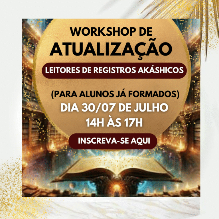 Workshop de Atualização da Leitura de Registros Akáshicos(30/07/25)