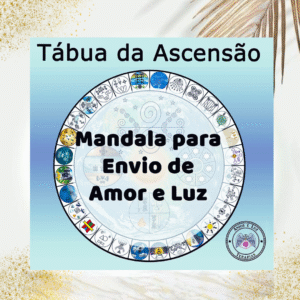 Tábua da Ascensão (Mandala para envio de Amor e Luz)