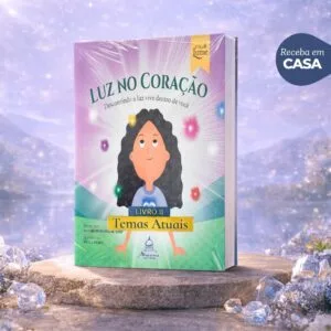 Luz no Coração - Descobrindo a luz que vive dentro de você